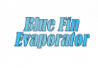 BLUE FIN EVAPORATOR